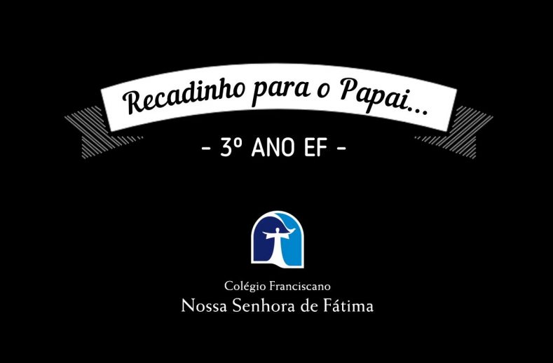 3º Ano EF - Dia dos Pais