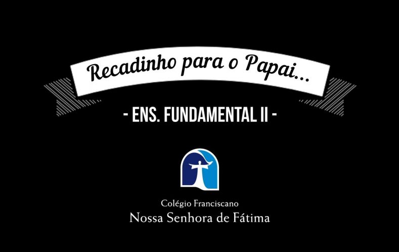 Fundamental II - Dia dos Pais