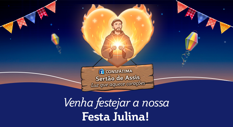 Venha Festejar a Nossa Festa Julina