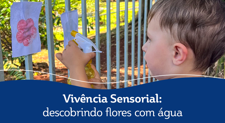 Vivência Sensorial - descobrindo flores com água